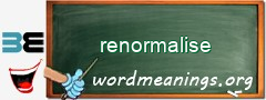 WordMeaning blackboard for renormalise
